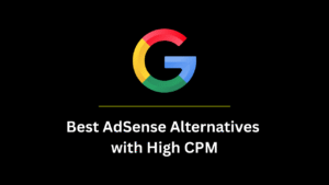Best AdSense Alternatives with High CPM