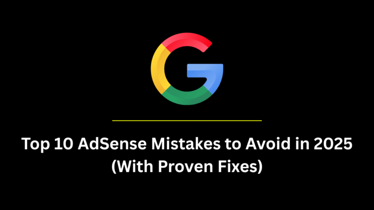 Top 10 AdSense Mistakes to Avoid in 2025 (With Proven Fixes)