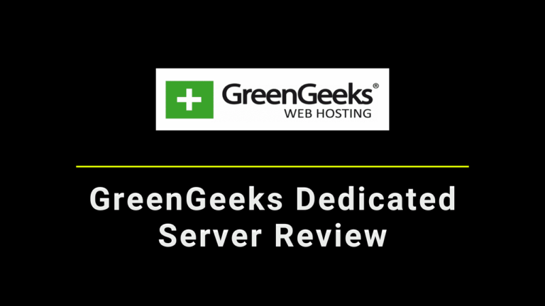 GreenGeeks Dedicated Server Review 2024: Powering Your Website with Eco-Friendly Hosting