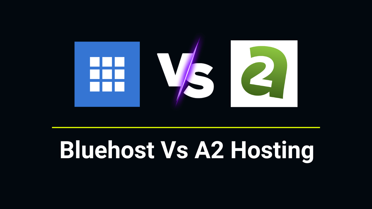 Bluehost Vs A2 Hosting Comparison