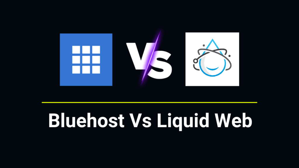 Bluehost Vs LiquidWeb Comparison