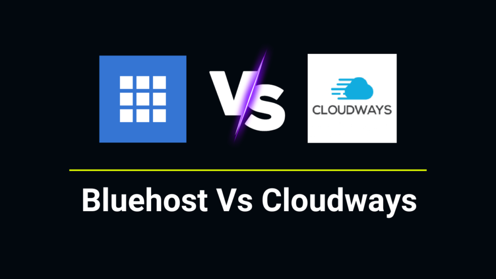 bluehost Vs Cloudways Comparison