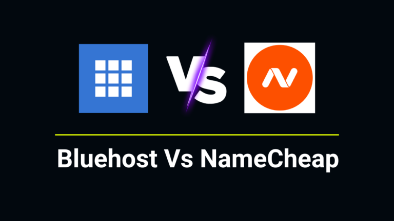 Bluehost Vs NameCheap Comparison 2024: Which is Best Hosting?