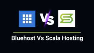 bluehost Vs Scala Hosting Comparison