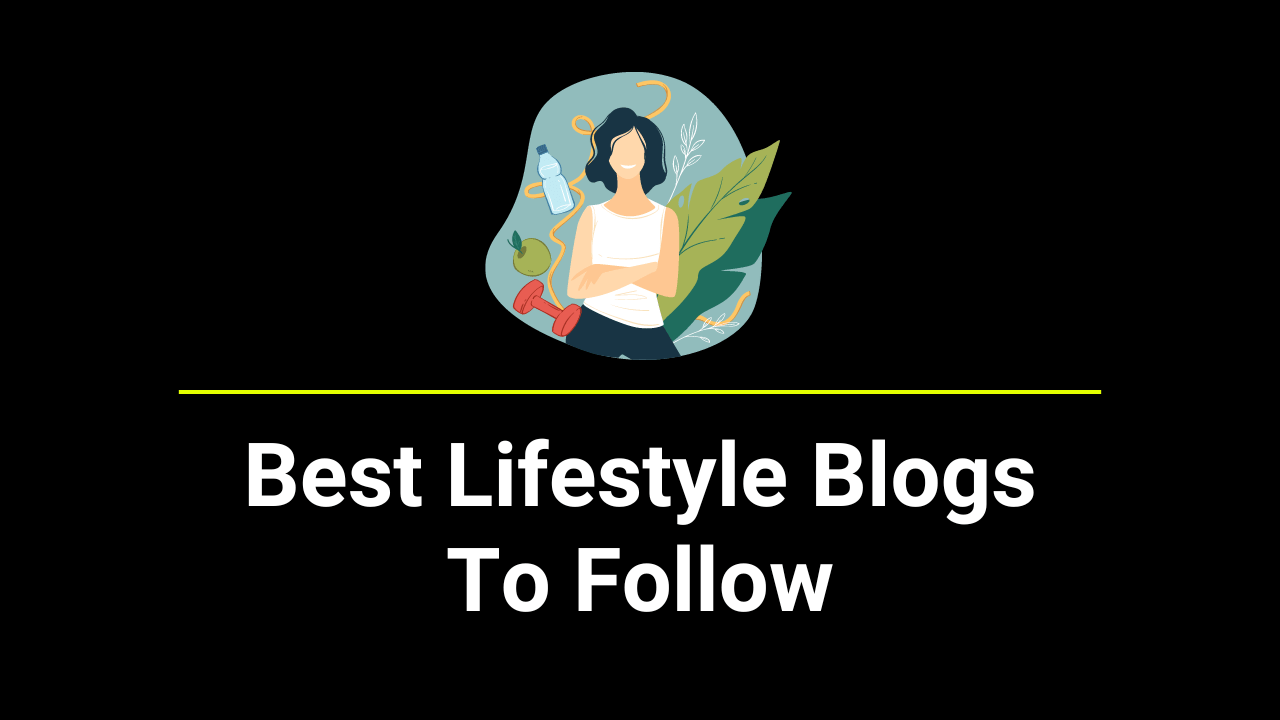 best lifestyle blogs to follow