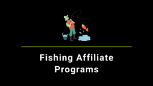 Best Fishing Affiliate Programs to join 2024