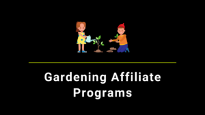 Best Gardening Affiliate Programs to join 2024