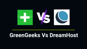 GreenGeeks Vs DreamHost