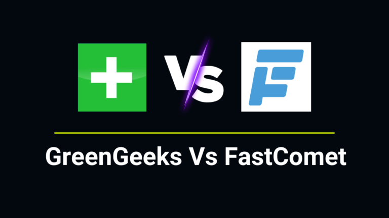 GreenGeeks Vs FastComet Comparison 2024: Which is Best Hosting?