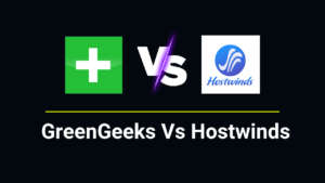 GreenGeeks Vs Hostwinds