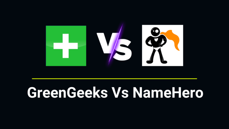 GreenGeeks Vs NameHero Comparison 2024: Which is Best Hosting?