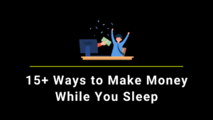 Make Money While You Sleep