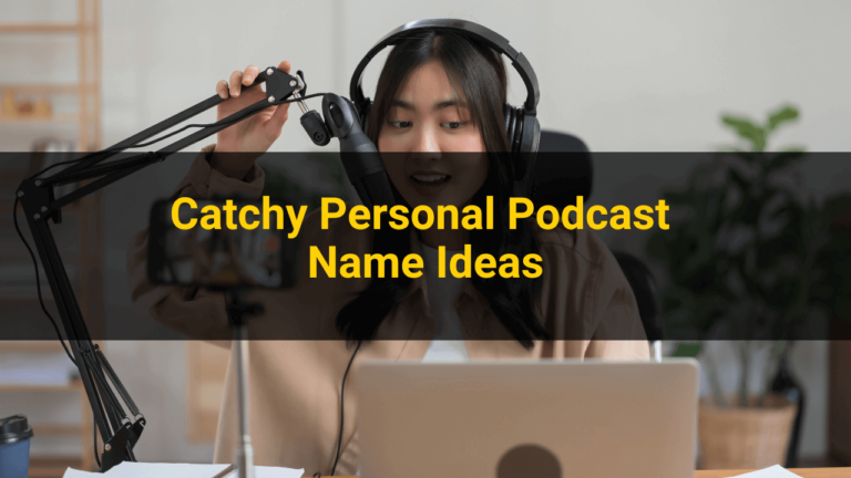 Catchy Personal Podcast Name Ideas