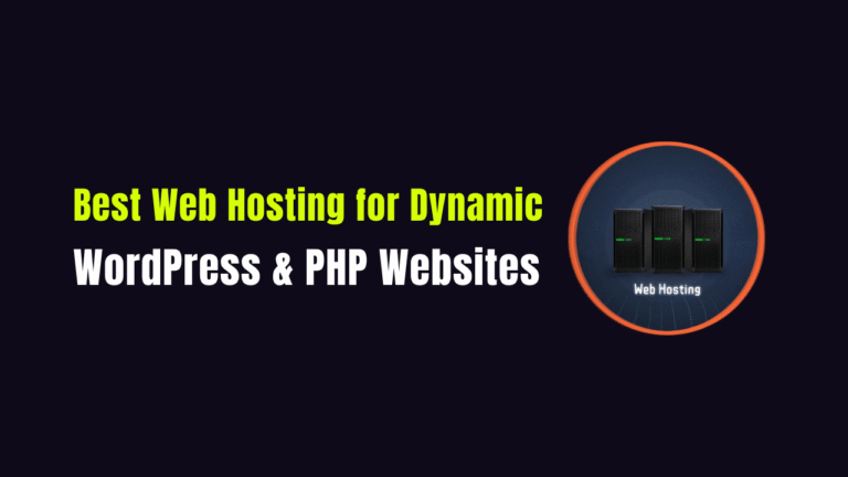 Best Web Hosting for Dynamic WordPress & PHP Websites