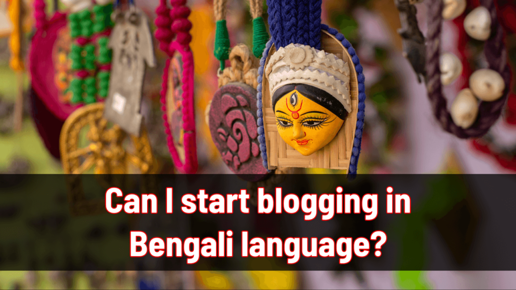 Can I start blogging in Bengali language in 2025