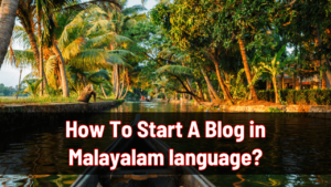 How To Start A Blog in Malayalam language in 2025