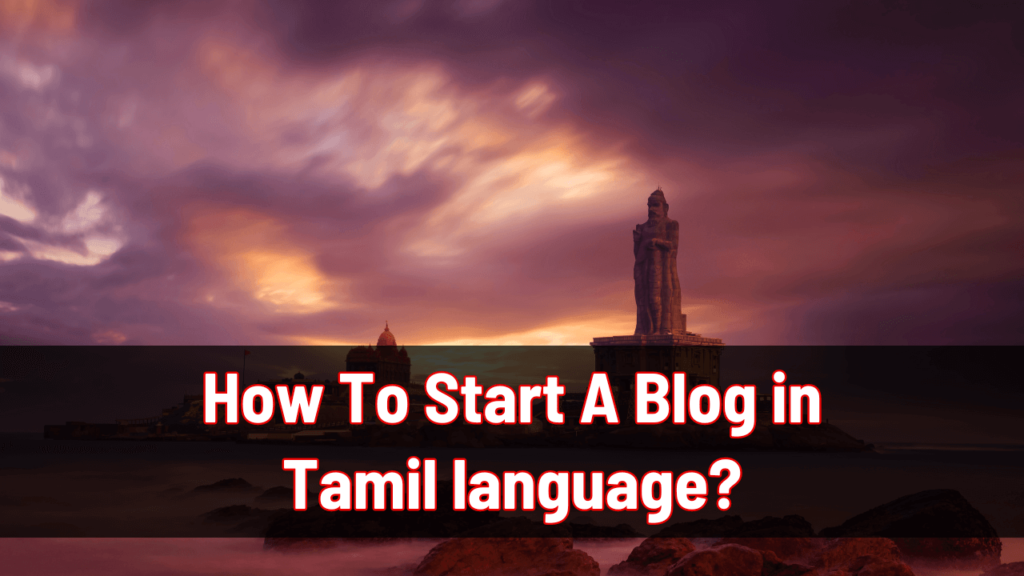 How To Start A Blog in Tamil language in 2025