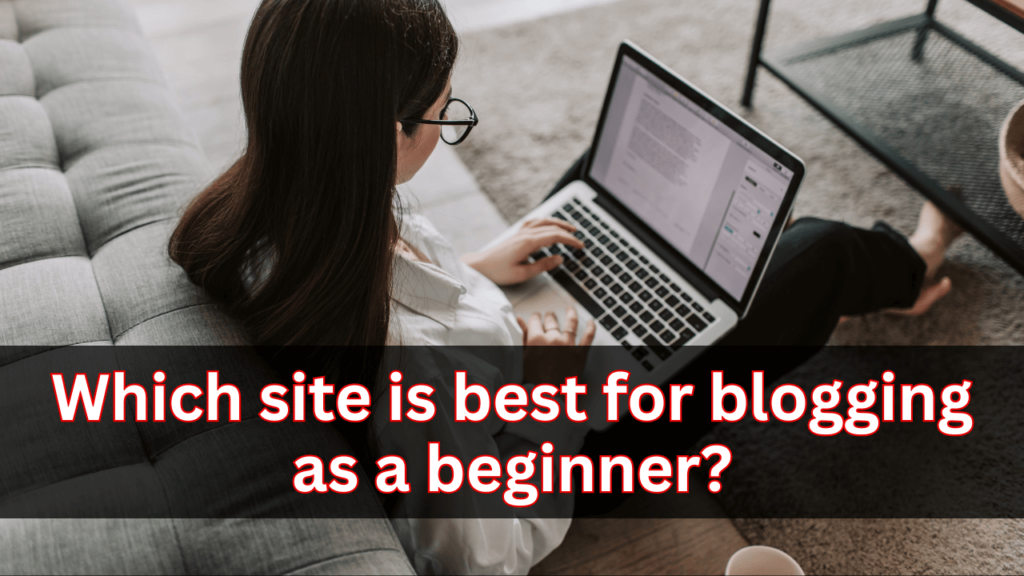 Which site is best for blogging as a beginner in 2025