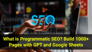 What is Programmatic SEO Build 1000+ Pages with GPT and Google Sheets