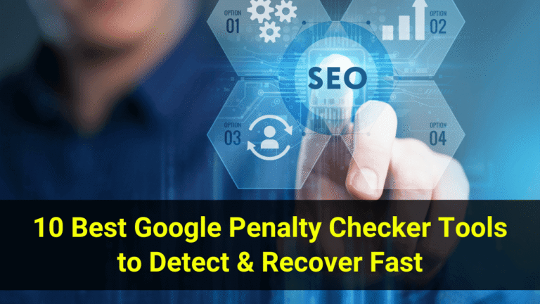 10 Best Google Penalty Checker Tools in 2025 to Detect & Recover Fast