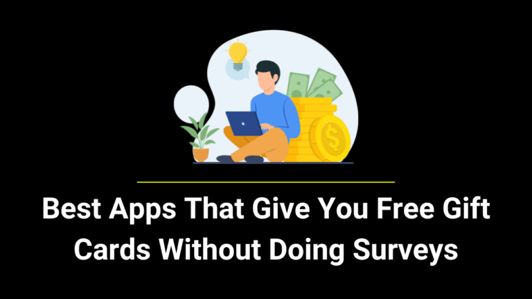 Best Apps That Give You Free Gift Cards Without Doing Surveys
