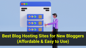 Best Blog Hosting Sites for New Bloggers