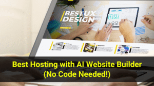 Best Hosting with AI Website Builder (No Code Needed)
