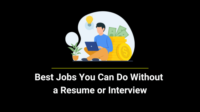 Best Jobs You Can Do Without a Resume or Interview