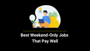 Best Weekend-Only Jobs That Pay Well in 2025