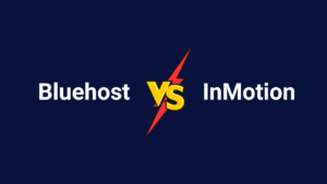 Bluehost Vs InMotion Hosting