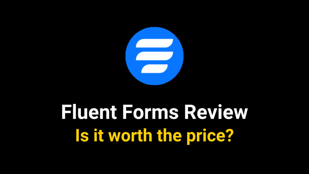 Fluent Forms Review 2025