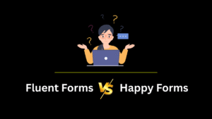 Fluent Forms vs Happy Forms