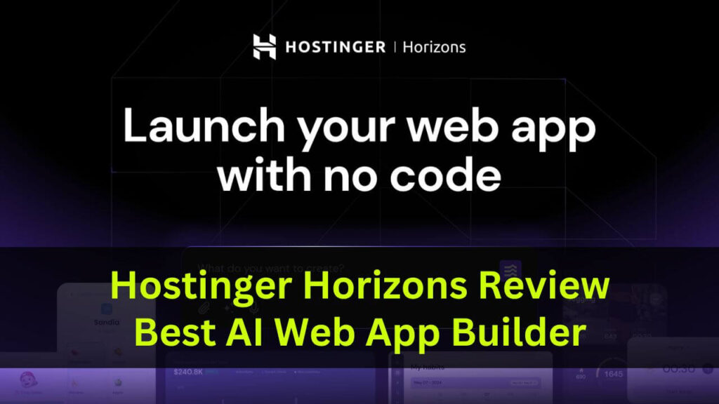 Hostinger Horizons Review 2025