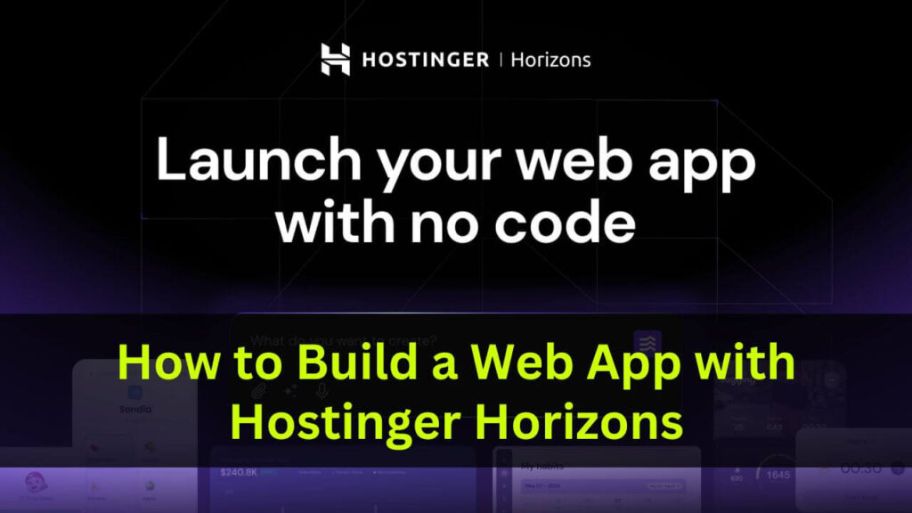 How to Build a Web App with Hostinger Horizons