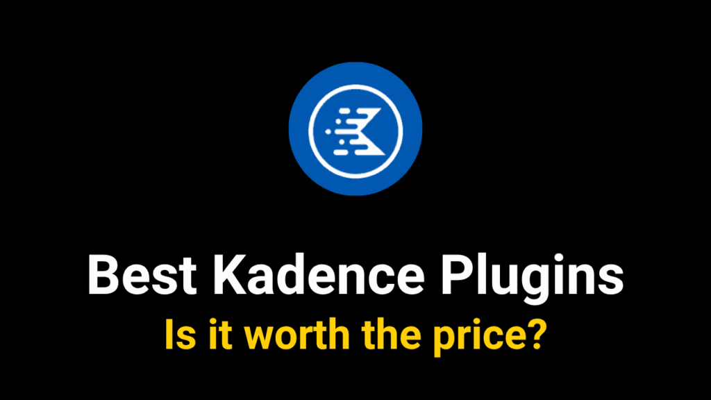 Best Kadence Plugins 2025
