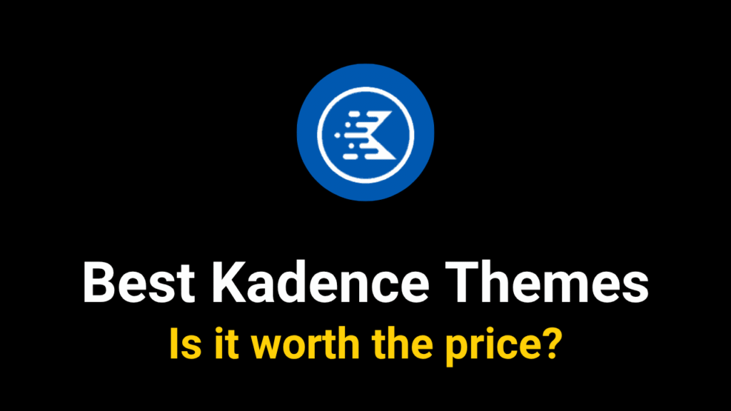 Best Kadence Themes Review 2025