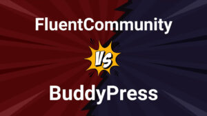 FluentCommunity vs BuddyPress Comparison 2025