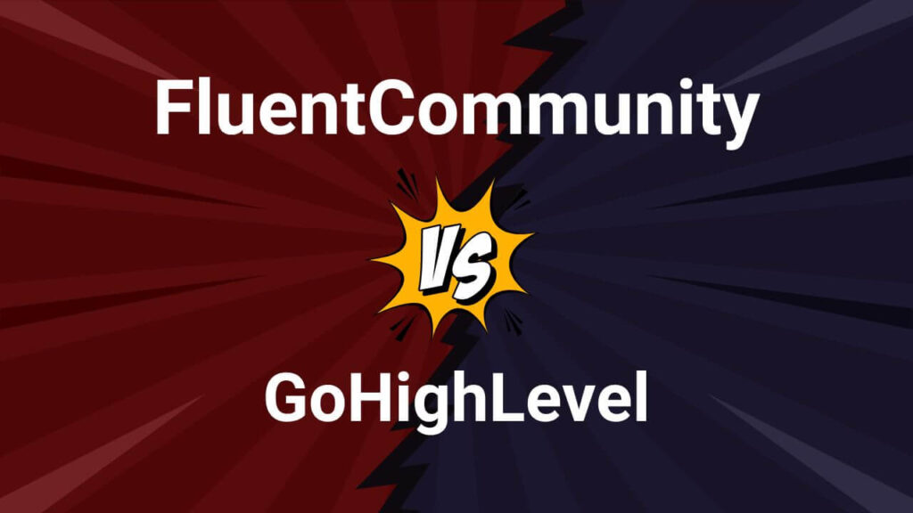 FluentCommunity vs GoHighLevel Comparison 2025