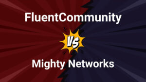 FluentCommunity vs Mighty Networks Comparison 2025
