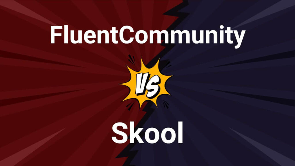 FluentCommunity vs Skool Comparison 2025