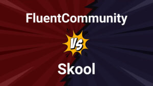 FluentCommunity vs Skool Comparison 2025