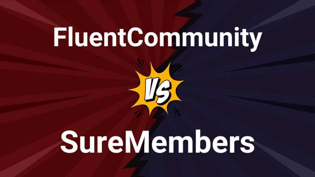 FluentCommunity vs SureMembers Comparison 2025