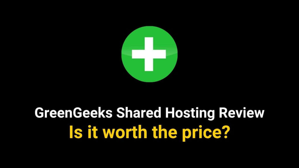 GreenGeeks Shared Hosting Review 2025