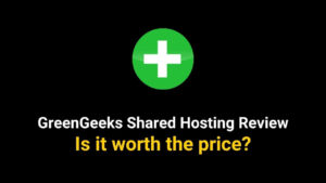 GreenGeeks Shared Hosting Review 2025
