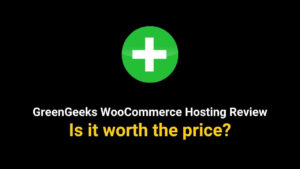 GreenGeeks WooCommerce Hosting Review 2025