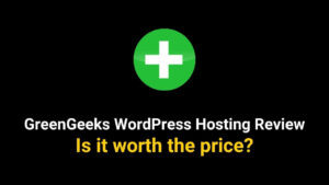 GreenGeeks WordPress Hosting Review 2025