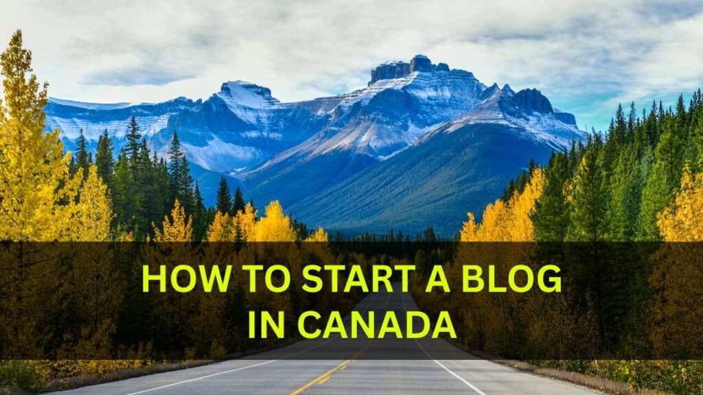 How To Start A Blog in Canada