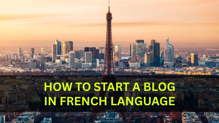How to Start a Blog in French Language in 2025 – Step-by-Step Guide for ...