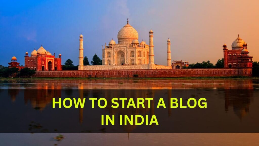How To Start A Blog in India