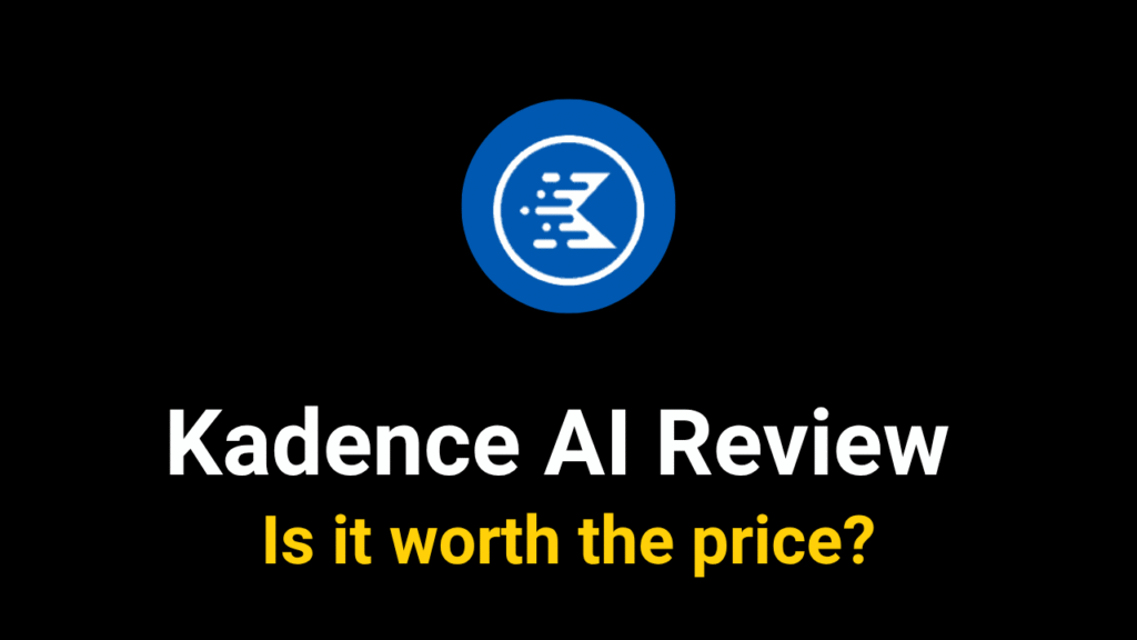 Kadence AI Review 2025
